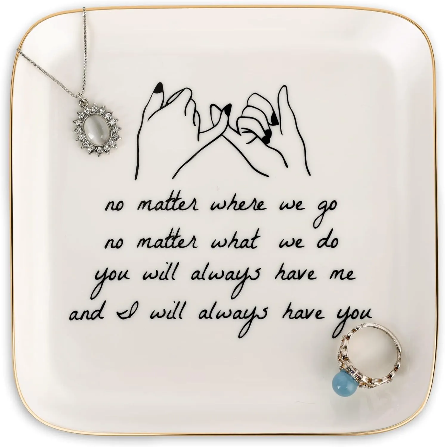 PUDDING CABIN Friend Gifts for Women ??No Matter Where We Go, No Matter What We Do, You Will Always Have Me, and I Will Always Have You! ??Gifts for Friends Going Away Friendship Ceramic Ring Dish